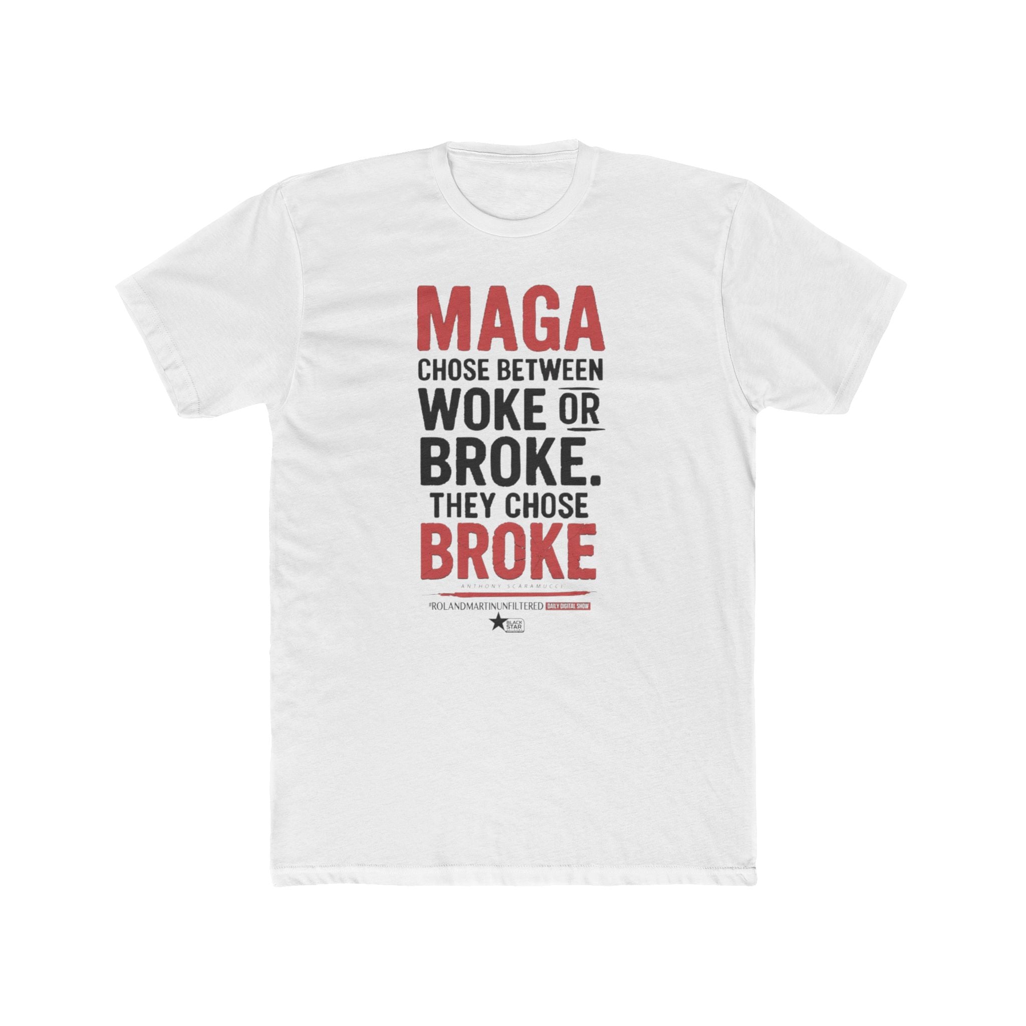 MAGA Chose BROKE - Unisex Graphic Tee
