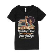Will Not Have My History Erased Women's T-Shirt