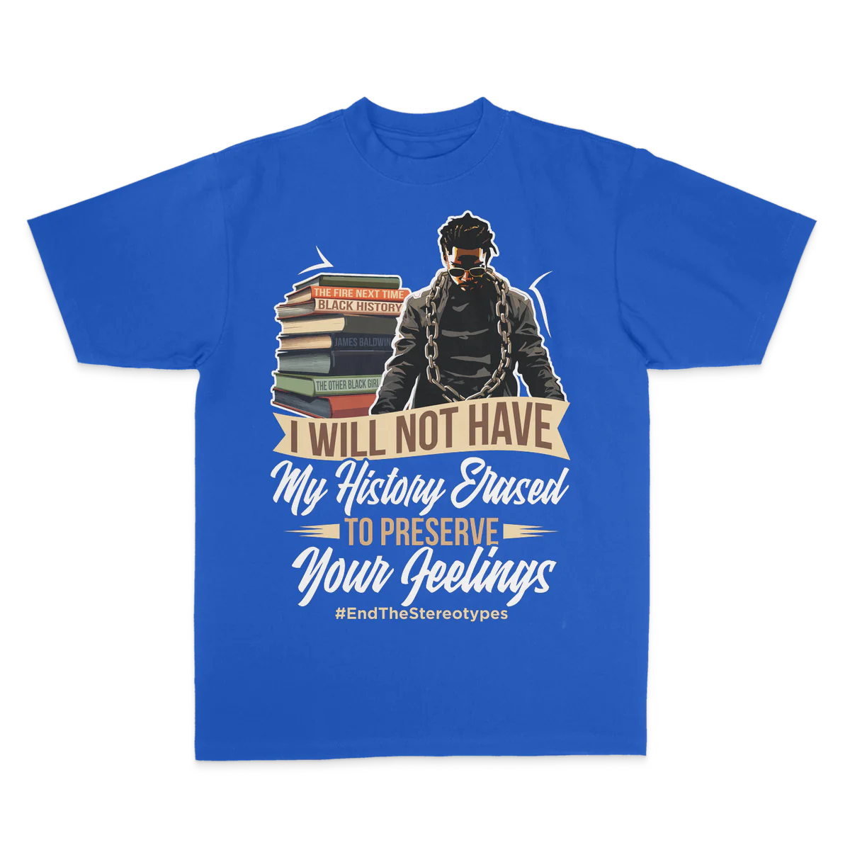 Will Not Have My History Erased Men's T-Shirt