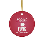#Bring The Funk - Ceramic Ornament