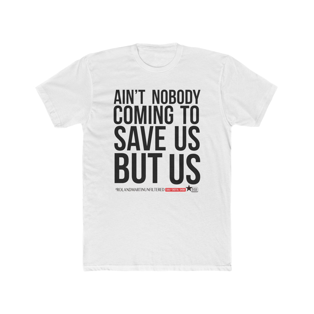 Nobody Will Save Us - Unisex Graphic Tee