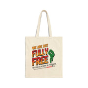 We Are Not Fully Free - Cotton Canvas Tote Bag