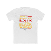 Don't Blame Me - Unisex Graphic Tee