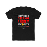How You Die MATTERS - Unisex Graphic Tee