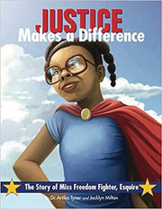 Justice Makes a Difference: The Story of Miss Freedom Fighter Esquire