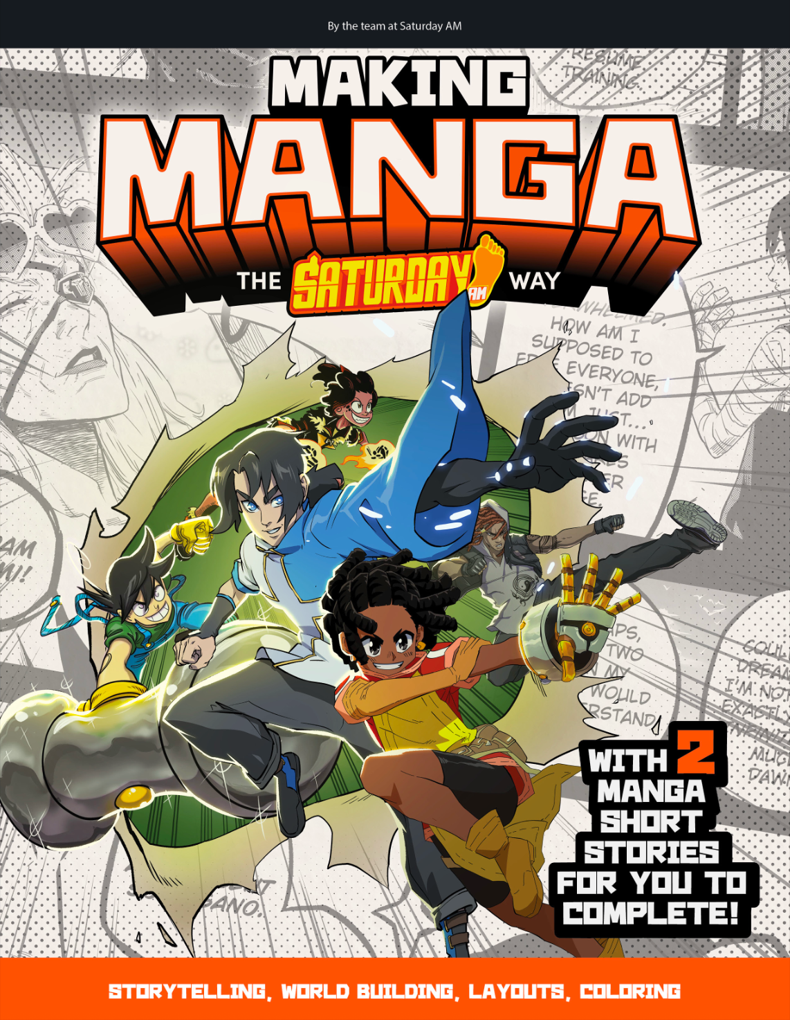MAKING MANGA the SATURDAY AM WAY - Storytelling, World-Building, Layouts - With Two Manga Short Stories for You to Complete!